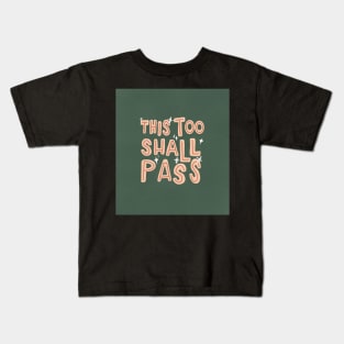 This Too Shall Pass Quote Kids T-Shirt